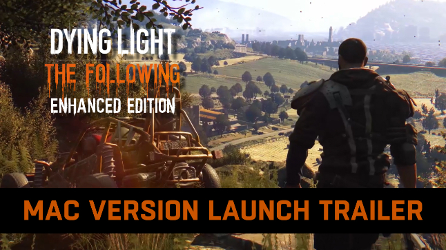Dying Light Now on Mac | Full Cross-Play and Cross-Buy Capabilities Included | Invision Game