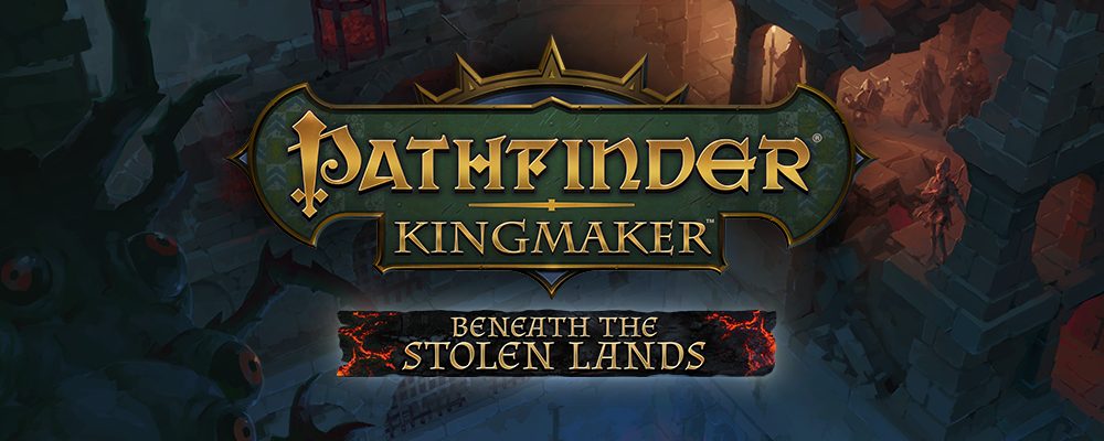 Pathfinder: Kingmaker Beneath The Stolen Lands DLC And The Enhanced ...