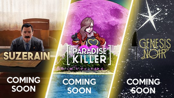 Genesis Noir, Paradise Killer ,Suzerain