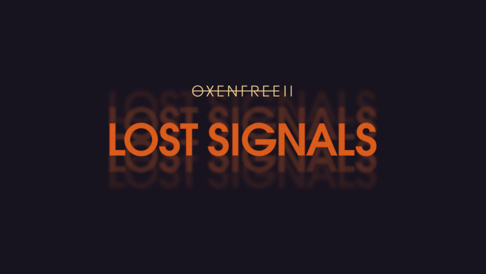 OXENFREE II Lost Signals