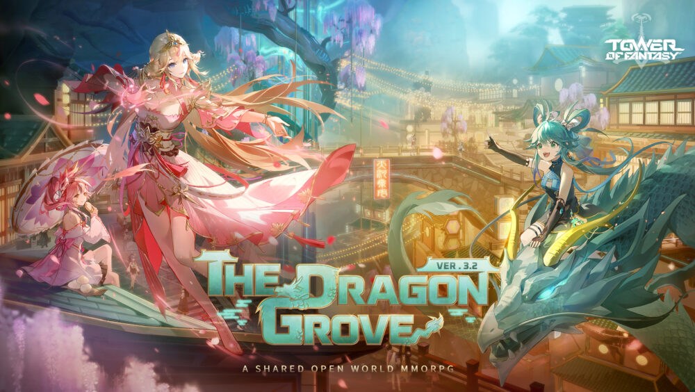 Version 3.2 The Dragon Grove - Maintenance Notices - Tower of Fantasy on  PlayStation