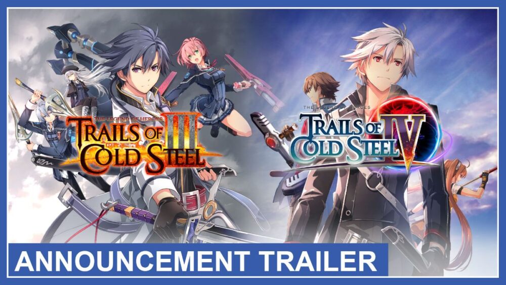 Trails of Cold Steel III and Trails of Cold Steel IV