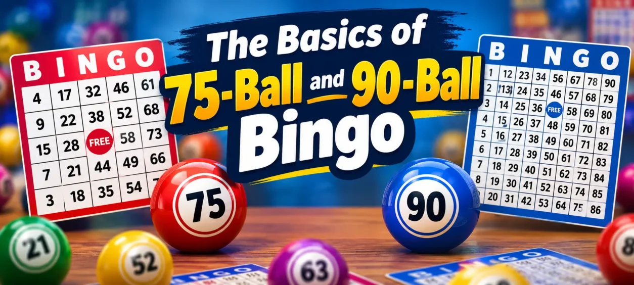 The Basics of 75 and 90-Ball Bingo